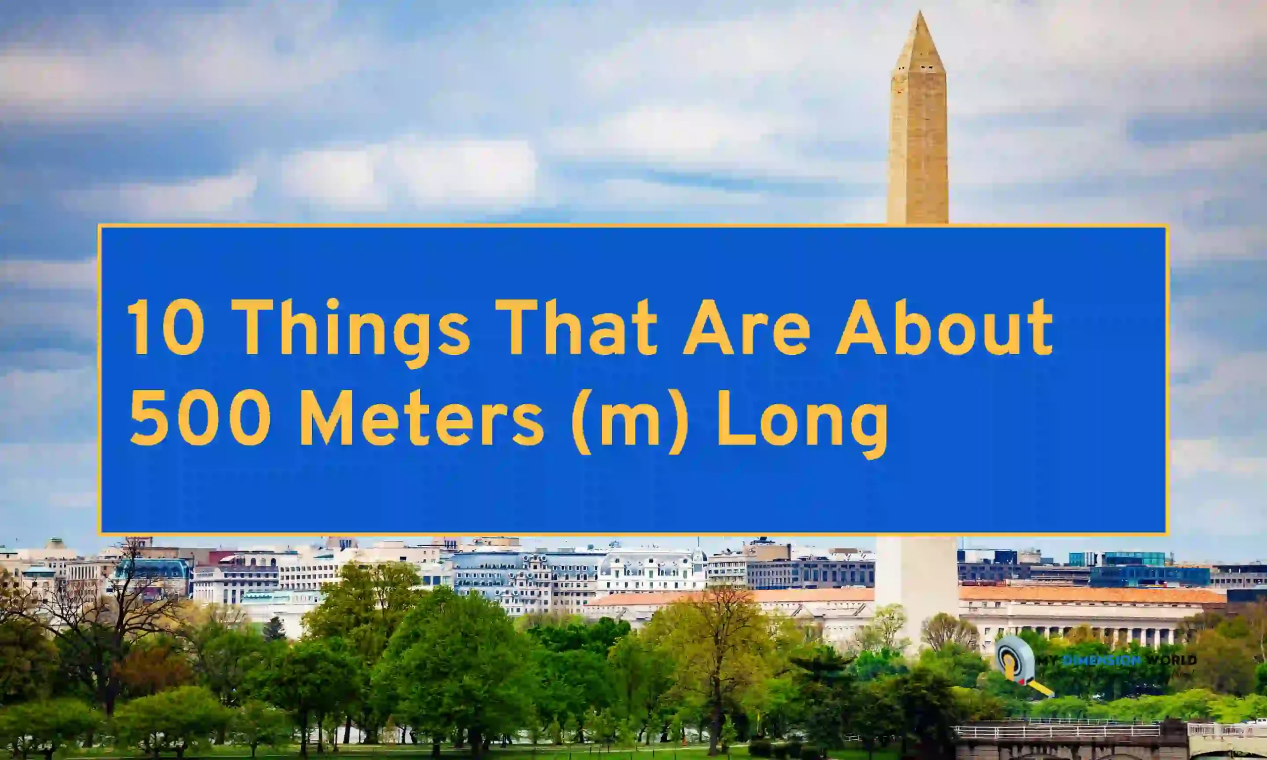 10 Things That Are About 500 Meters (m) Long