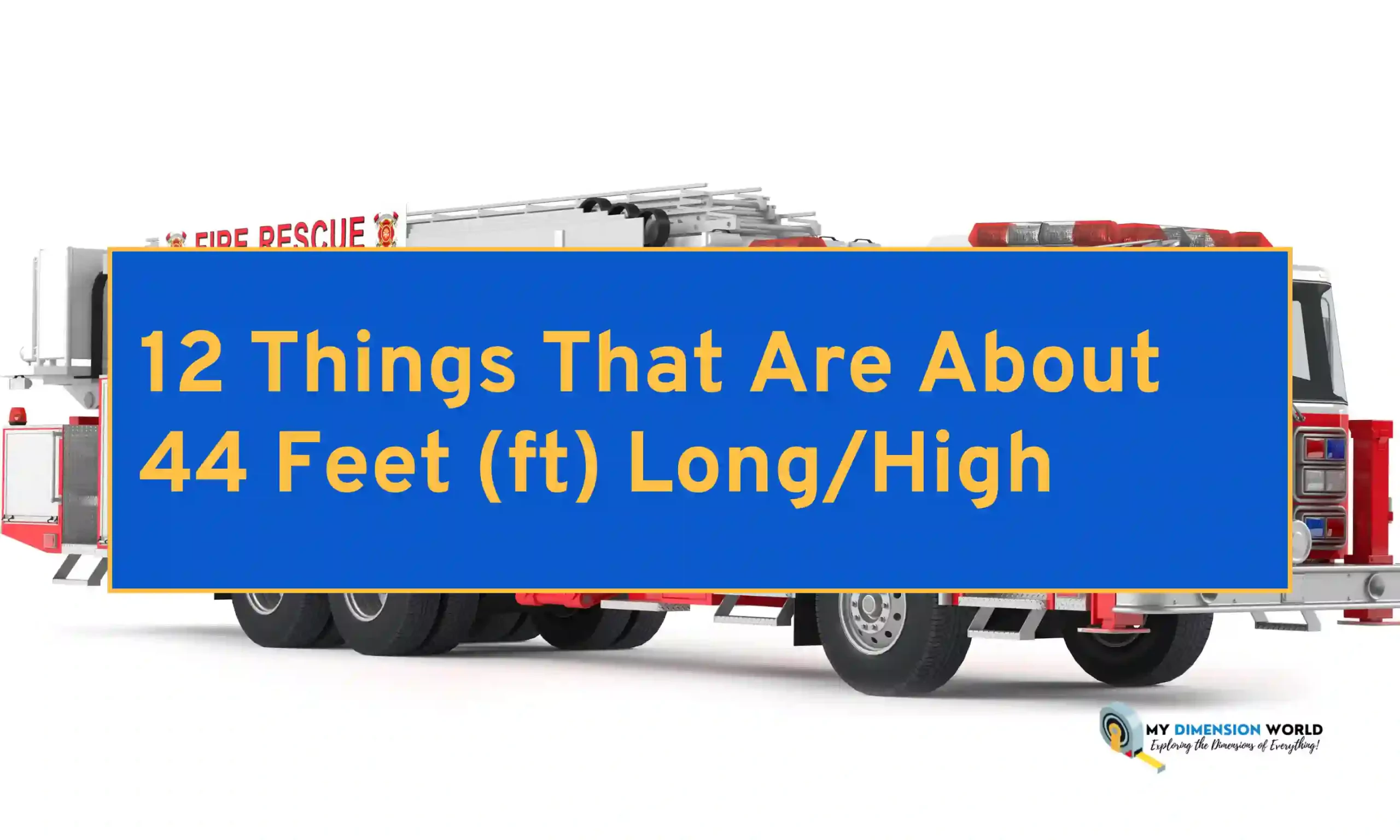 12 Things That Are About 44 Feet (ft) LongHigh