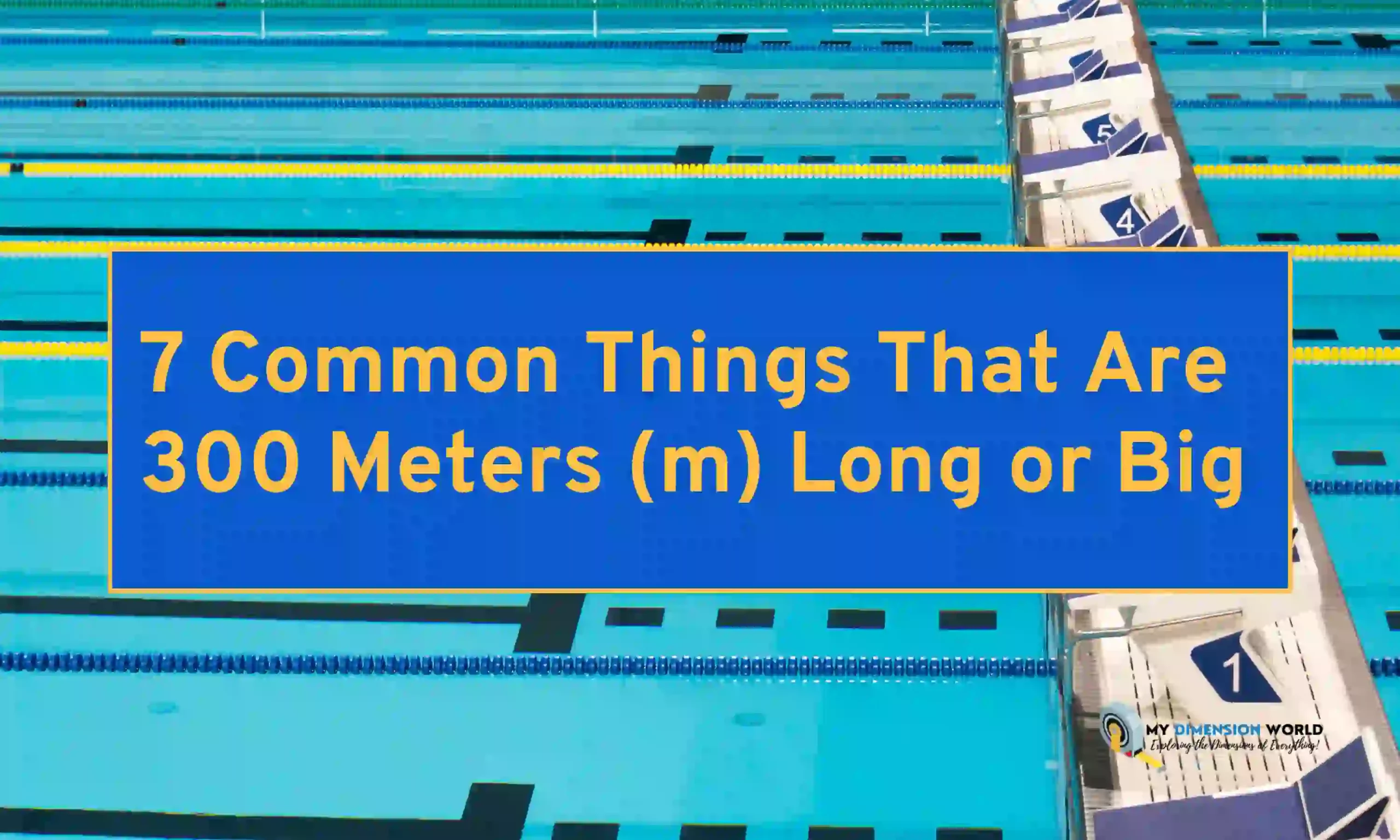7 Common Things That Are 300 Meters (m) Long or Big