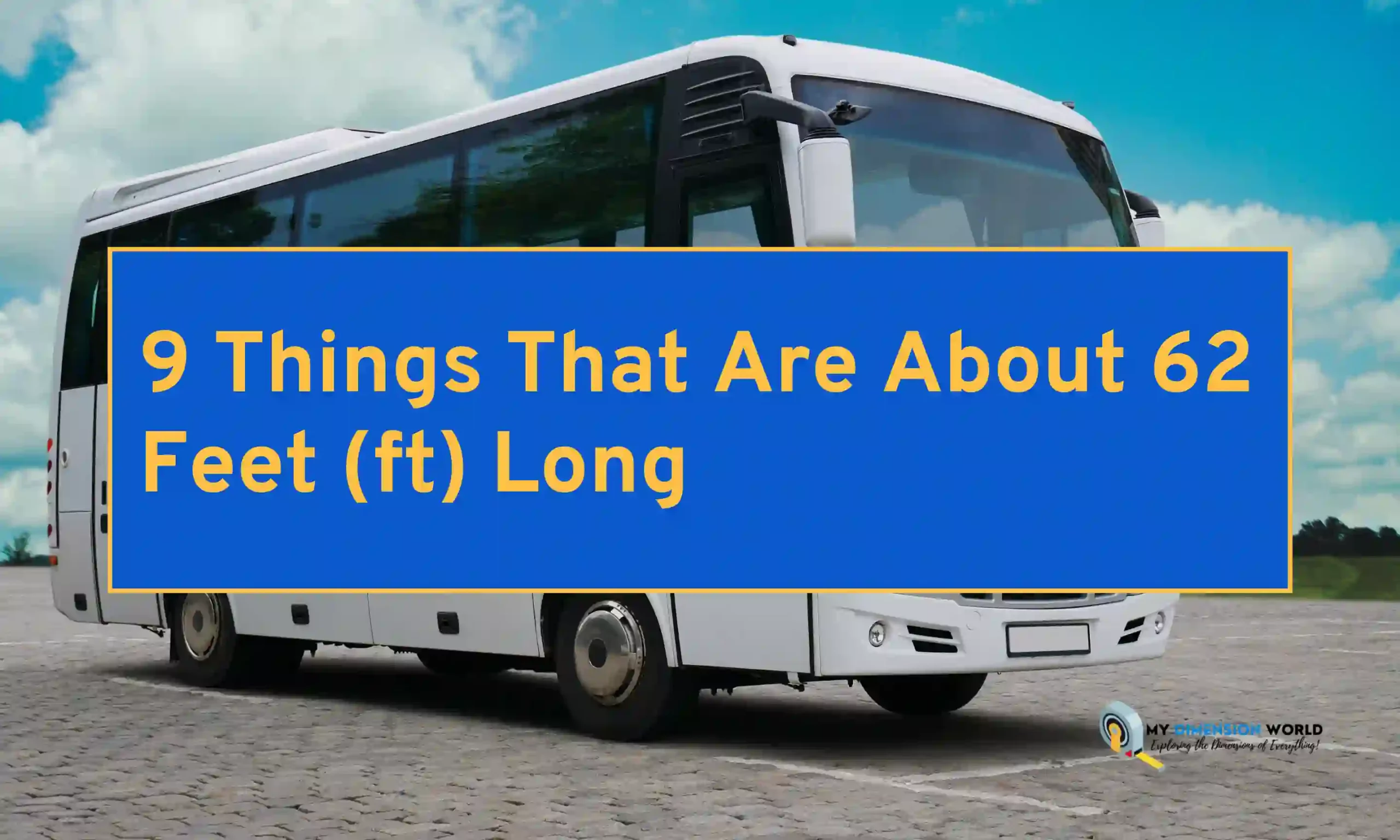 9 Things That Are About 62 Feet (ft) Long
