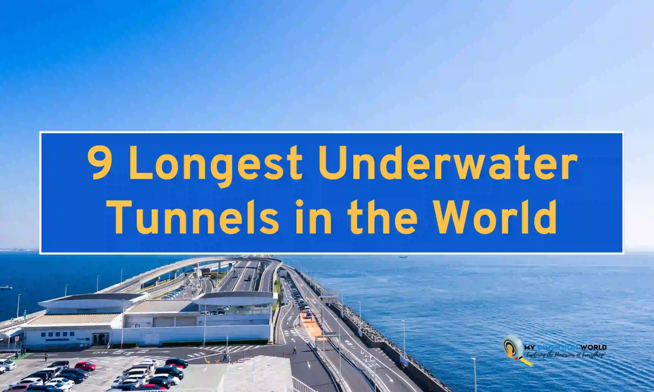 9 Longest Underwater Tunnels in the World