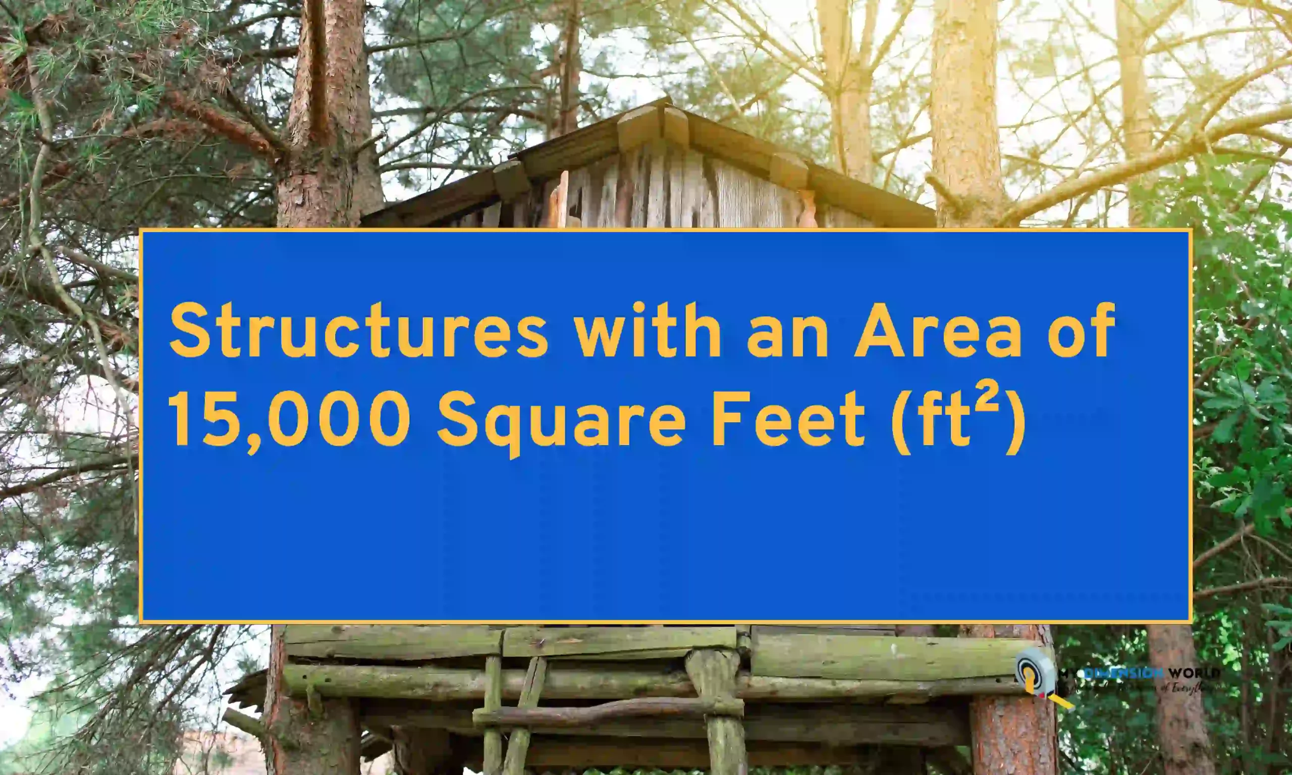 Structures with an Area of 15,000 Square Feet (ft²)