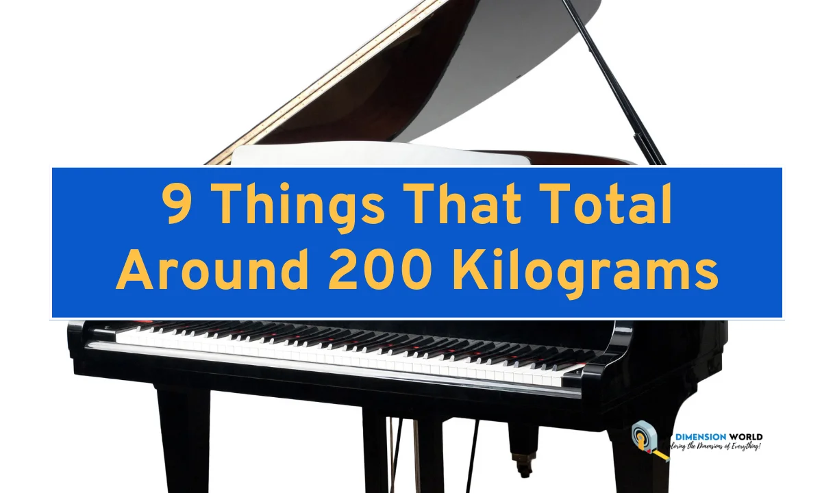 9 Things That Total Around 200 Kilograms